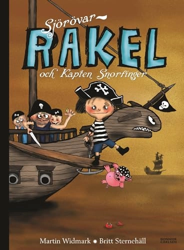 Sjörövar-Rakel och kapten Snorfinger; Martin Widmark; 2009