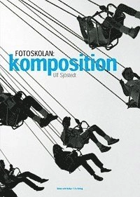 Sjöstedt, Ulf/Fotoskolan-komposition; Ulf Sjöstedt; 2002