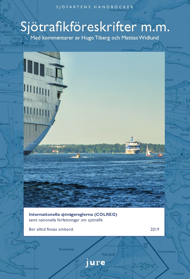 Sjötrafikföreskrifter m.m. 2019 - Internationella sjövägsreglerna (COLREG) samt nationella författningar om sjötrafik med kommentarer av Hugo Tiberg och Mattias Widlund; Hugo Tiberg; 2019