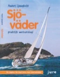 Sjöväder : praktisk meteorologi för båtfolk; Anders Ljungkvist; 2015