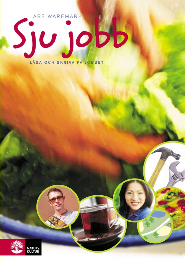 Sju jobb : läsa och skriva på jobbet; Lars Wäremark; 2007