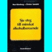 Sju steg till minskat alkoholberoende; S Rönnberg, C Sandahl; 1988