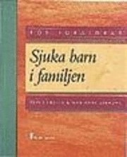 Sjuka barn i familjen; Elin Hordvik; 1999