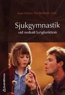 Sjukgymnastik vid nedsatt lungfunktion; Brita Klefbeck, Margareta Emtner, Monika Fagevik Olsén, Elisabeth Westerdahl, Louise Lannefors, Dycke Forslund Stiby, Marianne Berg, Amanda Lundvik Gyllensten, Anna-Lena Lagerkvist, Bengt Midgren; 2002