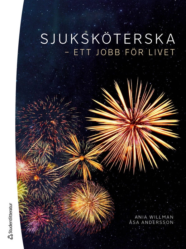 Sjuksköterska - ett jobb för livet; Ania Willman, Åsa Andersson; 2025
