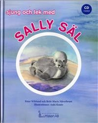Sjung och lek med Sally Säl; Peter Wiklund, Britt-Marie Näverbrant; 2005