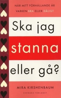 Ska jag stanna eller gå?; Mira Kirshenbaum; 1997