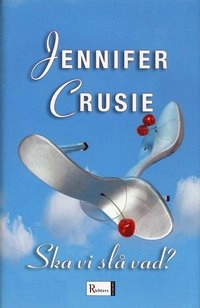 Ska vi slå vad?; Jennifer Crusie; 2004
