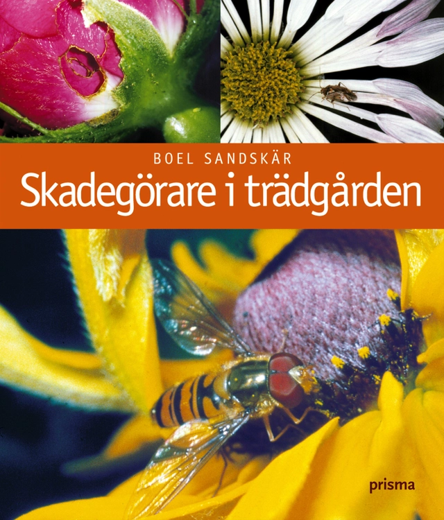 Skadegörare i trädgården; Boel Sandskär; 2006