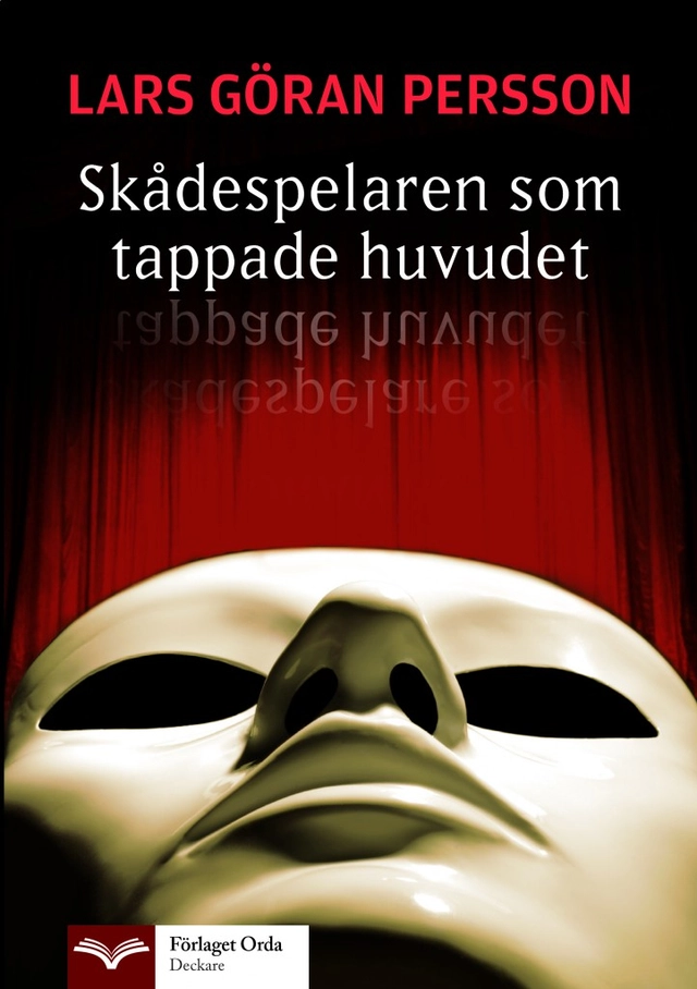 Skådespelaren som tappade huvudet; Lars Göran Persson; 2013