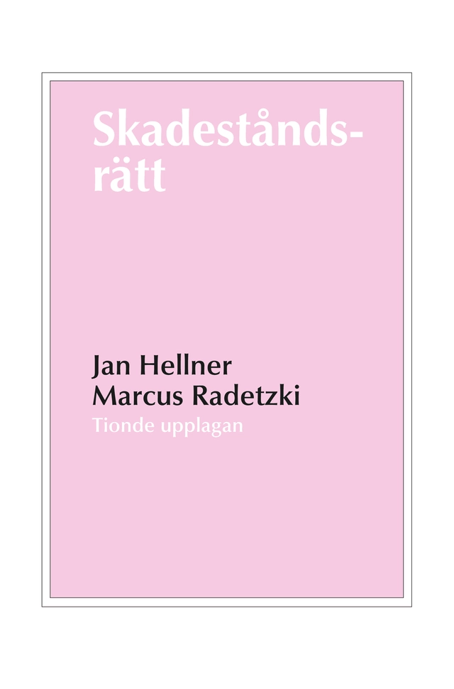 Skadeståndsrätt; Jan Hellner, Marcus Radetzki; 2018
