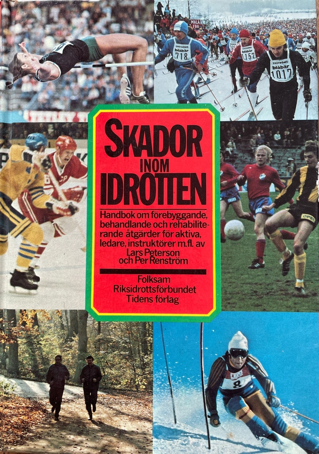 Skador inom idrotten : handbok om förebyggande, behandlande och rehabiliterande åtgärder för aktiva, ledare, instruktörer m.fl; Lars Peterson; 1977