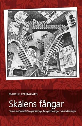 Skälens fångar _ hemlöshetsarbetets organisering, kategoriseringar och förklaringar; Marcus Knutagård; 2009