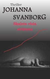 Skalets röda strimma; Johanna Svanborg; 2016