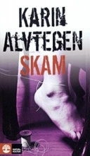 Skam; Karin Alvtegen; 2007