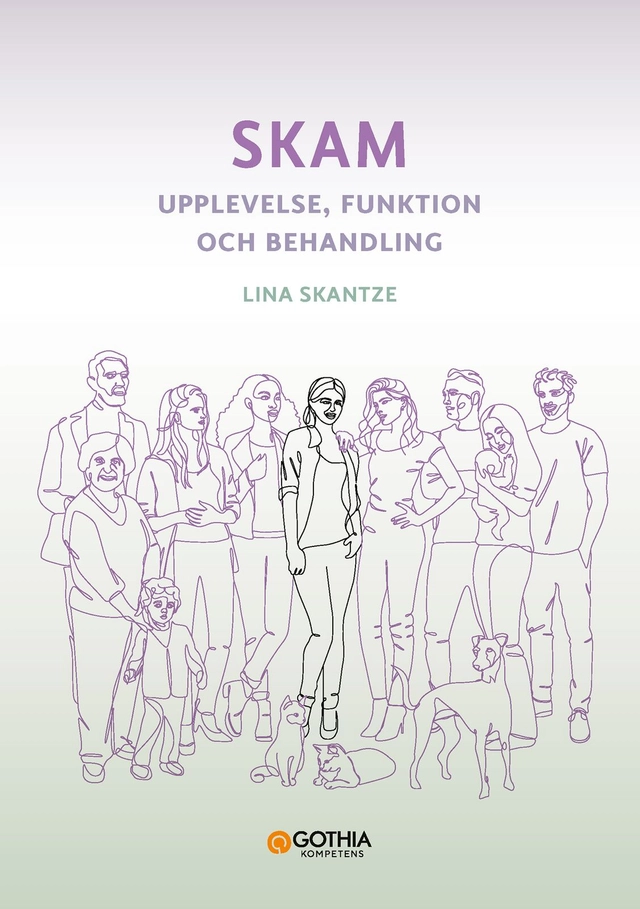 Skam : upplevelse, funktion och behandling; Lina Skantze; 2025