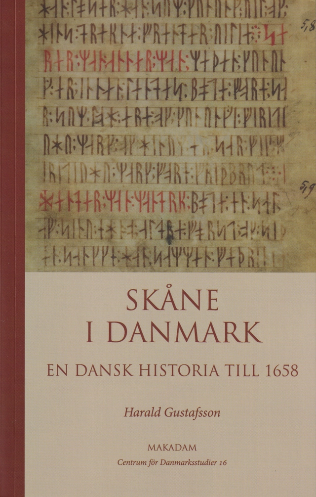 Skåne i Danmark : en dansk historia till 1658; Harald Gustafsson; 2025