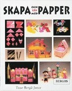 Skapa och lek med papper; Tone Bergli Joner; 1996