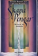 Skapa pengar - nycklar till överflöd; Sanaya Roman; 1997