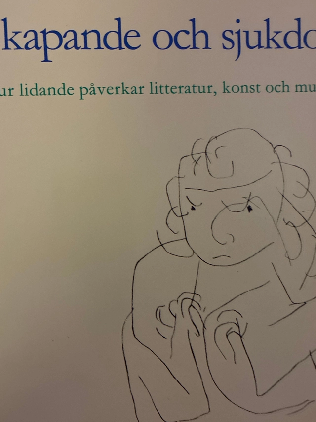 Skapande och sjukdom : hur lidande påverkar litteratur, konst och musik; Philip Sandblom; 1987