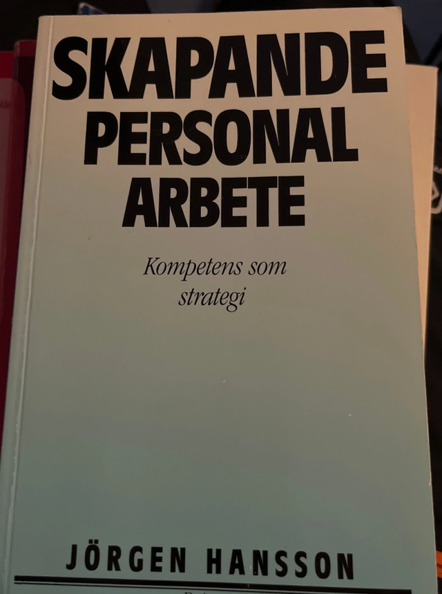 Skapande personalarbete : kompetens som strategi; Jörgen Hansson; 1988