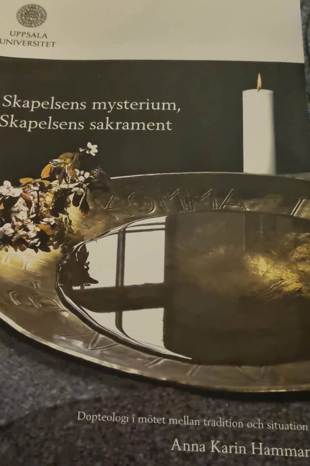 Skapelsens mysterium, Skapelsens sakrament : dopteologi i mötet mellan tradition och situation; Anna Karin Hammar; 2009