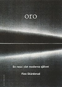 Skårderud, F/Oro : En resa i det moderna självet; Finn Skårderud; 1999