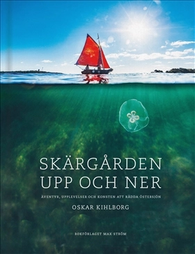 Skärgården upp och ner (Stiftelsen); Kihlborg Oskar; 2019