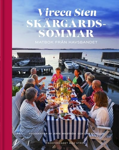 Skärgårdssommar : matbok från havsbandet; Viveca Sten; 2014