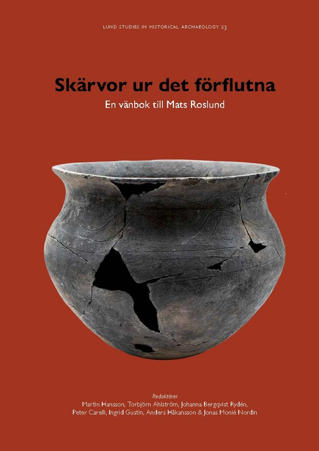 Skärvor ur det förflutna : en vänbok till Mats Roslund; Peter d'Agnan, Caroline Ahlstöm Arcini, Torbjörn Ahlström, Anders Andrén, Rainer Atzbach, Ing-Marie Back Danielsson, Herman Bengtsson, Pia Bengtsson Melin, Johanna Bergqvist Rydén, Thomas Bertelsen, Torbjörn Brorsson, Mathias Bäck, Johan Callmer, Peter Carelli, Gunilla Gardelin, Ingrid Gustin, Martin Hansson, Ted Hesselbom, Anna Lihammer, Anders Håkansson, Birgitta Hårdh, Erik Johansson, Jesper Langkilde, Mattias Karlsson, Joakim Kjellberg, Erik Russow, Henrik Klackenberg, Jan Kockum, Lars Larsson, Fredrik Ekengren, Åsa M. Larsson, Karl-Magnus Melin, Anders C. Christensen, Orla H. Eriksen, Per Kristian Madsen, Mats Mogren, Magdalena Naum, Jonas Monié Nordin, Anders Ohlsson Tunerup, Bodil Petersson, Marian Rebkowski, Else Rosesdahl, Paavo Roos, Eva Svensson, Susanne Pettersson, Ola Svensson, Anders Söderberg, Thomas Wallerström, Jes Wienberg, Torun Zachrisson, Cecilia Ljung; 2026