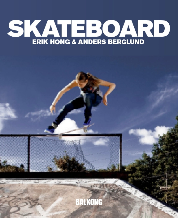 Skateboard; Erik Hong, Anders Berglund; 2013