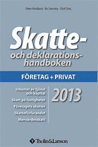 Skatte- och deklarationshandboken 2013; Peter Kindlund, Bo Svensby, Olof Dreij; 2013