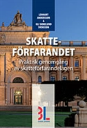 Skatteförfarandet : praktisk genomgång av skatteförfarandelagen; Lennart Andersson, Ulf Bokelund Svensson; 2013