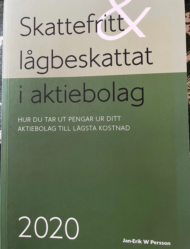 Skattefritt & lågbeskattat i aktiebolag : hur du tar ut pengar ur aktiebolag till lägsta kostnad under 2020; Jan-Erik Persson; 2020
