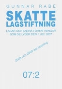 Skattelagstiftning 07:2 : lagar och andra författningar som de lyder den 1 juli 2007; Gunnar Rabe; 2007