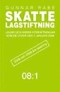 Skattelagstiftning 08:1 : lagar och andra författningar som de lyder den 1 januari 2008; Gunnar Rabe; 2008