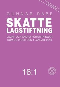 Skattelagstiftning 16:1 : lagar och andra författningar som de lyder 1 januari 2016; Gunnar Rabe; 2016
