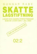 Skattelagstiftning : lagar och andra författningar som de lyder den ... · 02:2 · 1 juli 2002; Gunnar Rabe; 2002