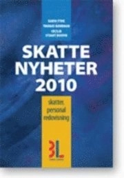 Skattenyheter 2010 : skatter, personal och redovisning; Karin Fyhr, Thomas Norrman, Cecilia Stuart Bouvin; 2009