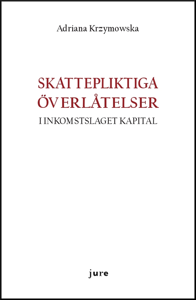 Skattepliktiga överlåtelser i inkomstslaget kapital; Adriana Krzymowska; 2018