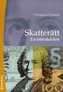 Skatterätt : en introduktion; Christina Gyland; 2007