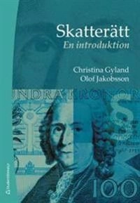 Skatterätt - En introduktion; Christina Gyland, Olof Jakobsson; 2015