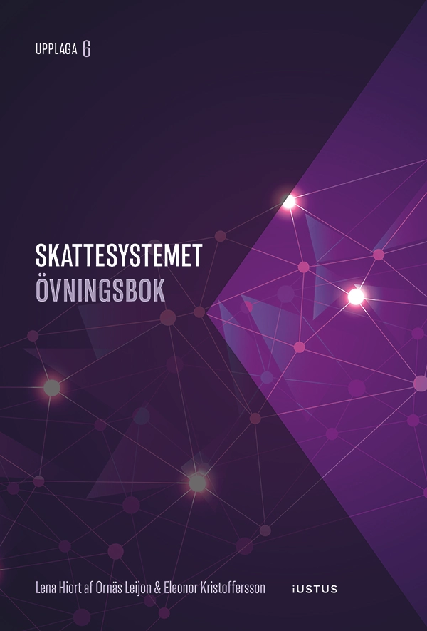 Skattesystemet : övningsbok; Lena Hiort af Ornäs Leijon, Eleonor Kristoffersson; 2026