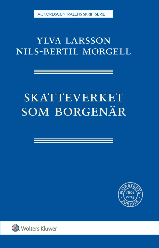 Skatteverket som borgenär; Ylva Larsson, Nils-Bertil Morgell; 2016