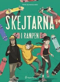Skejtarna i rampen; Trine Bundsgaard; 2016