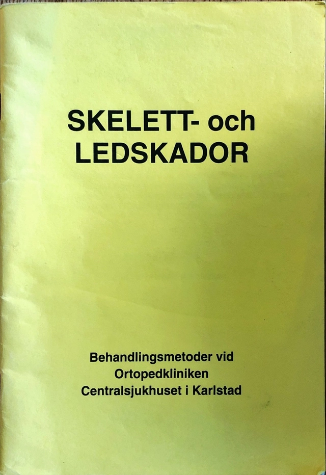 Skelett- och ledskador : [behandlingsmetoder vid ortopedkliniken, Centralsjukhuset i Karlstad]; Karlstad. Ortopedkliniken Centralsjukhuset; 2007