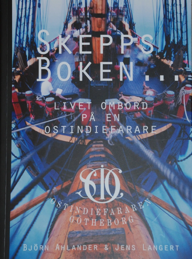 Skeppsboken : livet ombord en Ostindiefarare; Jens Langert, Björn Ahlander; 2007