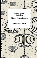 Skeptikerskolan: Handbok i kritiskt tänkande; Andreas Anundi, CJ Åkerberg; 2011