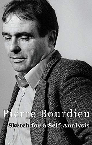 Sketch for a self-analysis; Pierre Bourdieu; 2008