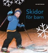Skidor för barn; Ola Forsberg, Anne-Marie Johansson, Elisabeth Lamberg-Nordin, Petra Mörtsjö, Emma Westlund; 2012